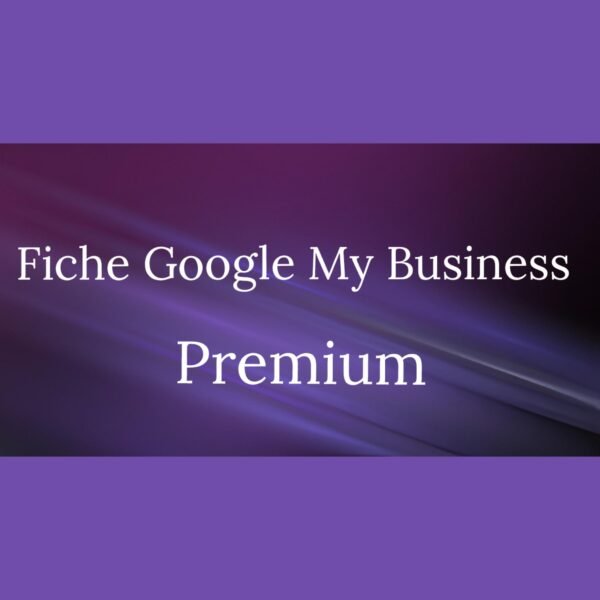 Création de la fiche Google My Business Premium