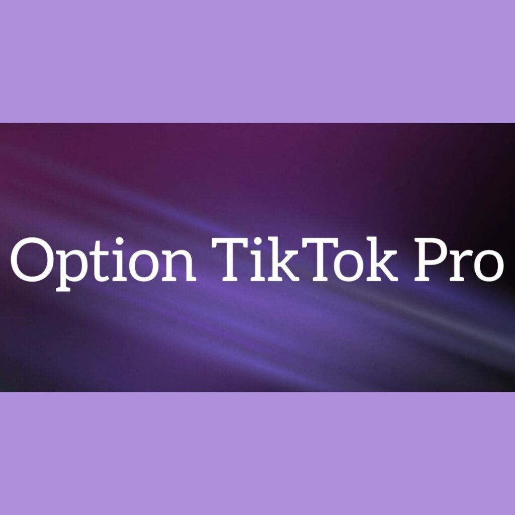 Option TikTok Pro